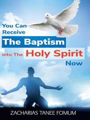 cover image of You Can Receive the Baptism into the Holy Spirit Now